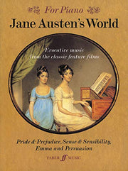 Jane Austen's World: Evocative Music from the Classic Feature Films Pride & Prejudice, Sense & Sensibility, Emma, and Persuasion - For Piano