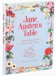 Jane Austen's Table: Recipes Inspired by the Works of Jane Austen (Literary Cookbooks)