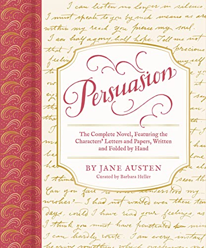 Persuasion: The Complete Novel, Featuring the Characters' Letters and Papers, Written and Folded by Hand