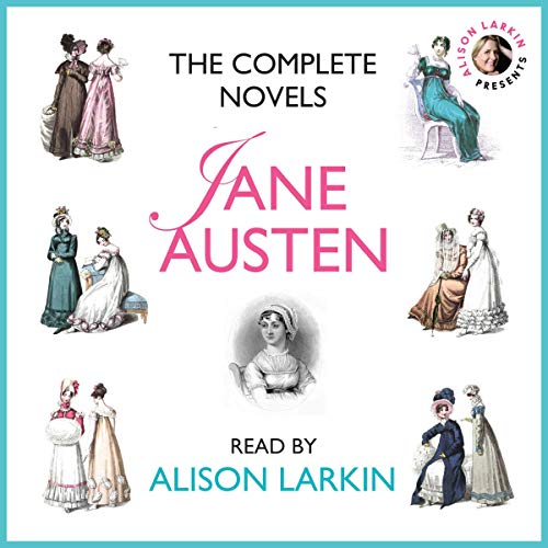 The Complete Novels : Sense and Sensibility, Pride and Prejudice, Mansfield Park, Emma, Northanger Abbey and Persuasion